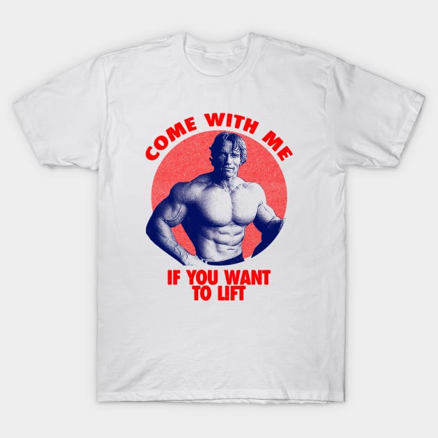 Come With Me If You Want To Lift T-Shirt by Immortal Sickness